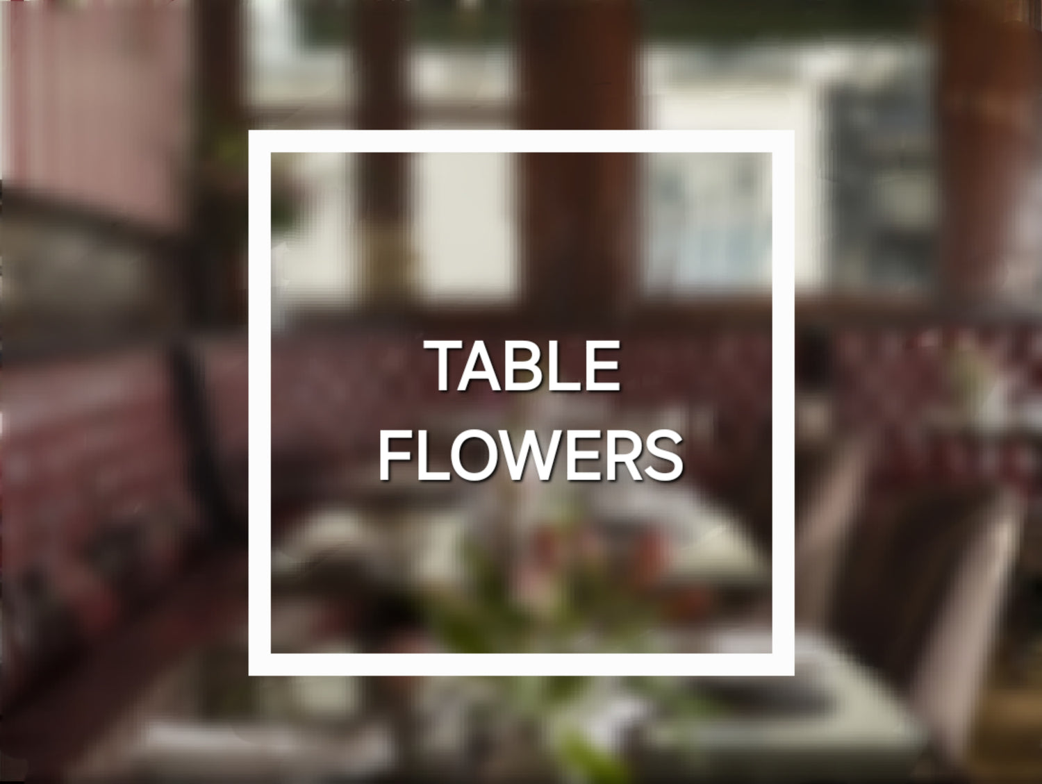 Flowers for tables